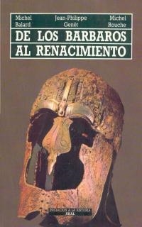 DE LOS BARBAROS AL RENACIMIENTO | 9788476003428 | BALARD, MICHEL ... [ET AL.] | Librería Castillón - Comprar libros online Aragón, Barbastro