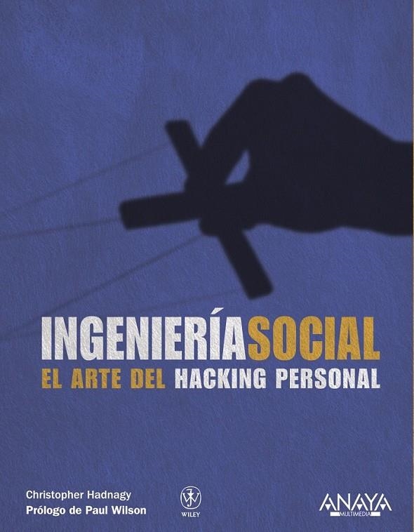 INGENIERÍA SOCIAL : EL ARTE DEL HACKING PERSONAL | 9788441529656 | HADNAGY, CHRISTOPHER | Librería Castillón - Comprar libros online Aragón, Barbastro