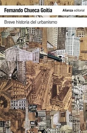BREVE HISTORIA DEL URBANISMO - LB | 9788420653389 | CHUECA GOITIA, FERNANDO | Librería Castillón - Comprar libros online Aragón, Barbastro