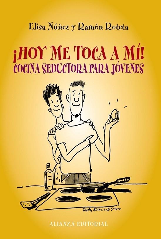 HOY ME TOCA A MÍ! - COCINA SEDUCTORA PARA JÓVENES | 9788420653488 | NÚÑEZ MATEOS, ELISA; ROTETA SAGARZAZU, RAMÓN | Librería Castillón - Comprar libros online Aragón, Barbastro