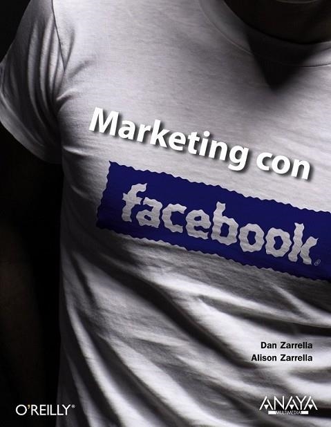 MARKETING CON FACEBOOK | 9788441529519 | ZARELLA, DAN; ZARELLA, ALISON | Librería Castillón - Comprar libros online Aragón, Barbastro