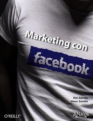 MARKETING CON FACEBOOK | 9788441529519 | ZARELLA, DAN; ZARELLA, ALISON | Librería Castillón - Comprar libros online Aragón, Barbastro