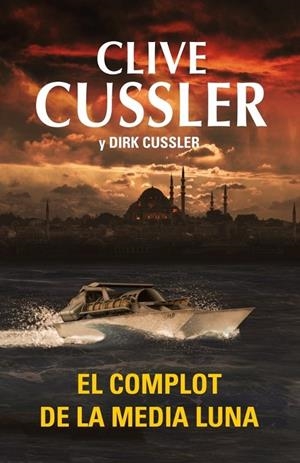 COMPLOT DE LA MEDIA LUNA, EL | 9788401339738 | CUSSLER, CLIVE; CUSSLER, DIRK | Librería Castillón - Comprar libros online Aragón, Barbastro
