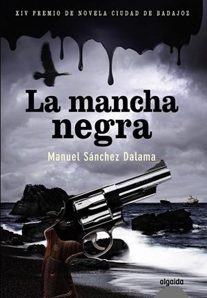 MANCHA NEGRA, LA | 9788498775679 | SÁNCHEZ DALAMA, MANUEL | Librería Castillón - Comprar libros online Aragón, Barbastro