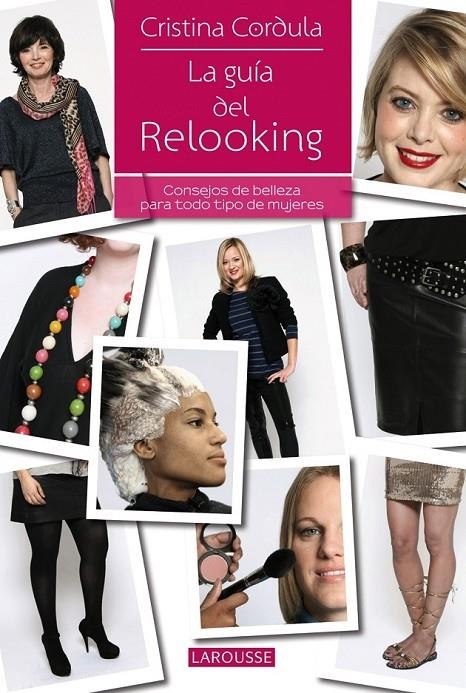 GUÍA DEL RELOOKING, LA | 9788480169516 | CORDULA, CRISTINA | Librería Castillón - Comprar libros online Aragón, Barbastro