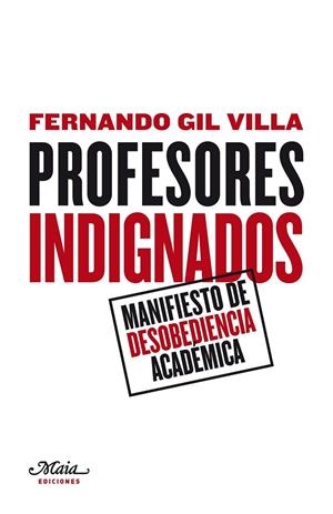 PROFESORES INDIGNADOS | 9788492724345 | GIL VILLA, FERNANDO | Librería Castillón - Comprar libros online Aragón, Barbastro