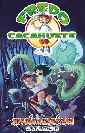 MISIÓN ALIENÍGENA - FEDRO CACAHUETE 4 | 9788492939244 | HERNÁNDEZ, NIEVES | Librería Castillón - Comprar libros online Aragón, Barbastro