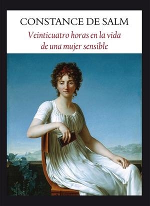 VEINTICUATRO HORAS EN LA VIDA DE UNA MUJER SENSIBLE | 9788496601703 | SALM DE, CONSTANCE | Librería Castillón - Comprar libros online Aragón, Barbastro