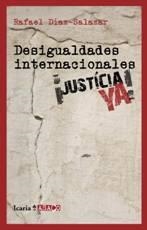 DESIGUALDADES INTERNACIONALES ¡JUSTICIA YA! | 9788498883527 | DÍAZ-SALAZAR MARTÍN, RAFAEL | Librería Castillón - Comprar libros online Aragón, Barbastro