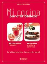 MI COCINA PARA LA BELLEZA | 9788425519796 | BORREL, MARIE | Librería Castillón - Comprar libros online Aragón, Barbastro