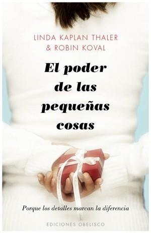 PODER DE LAS PEQUEÑAS COSAS, EL | 9788497777568 | THALER, LINDA K. | Librería Castillón - Comprar libros online Aragón, Barbastro