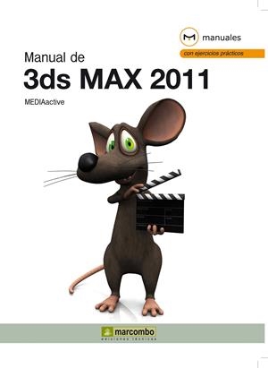 MANUAL DE 3DS MAX 2011 | 9788426717290 | MEDIAACTIVE | Librería Castillón - Comprar libros online Aragón, Barbastro