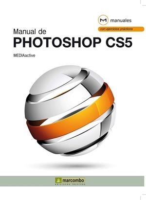 MANUAL DE PHOTOSHOP CS5 | 9788426717283 | MEDIAACTIVE | Librería Castillón - Comprar libros online Aragón, Barbastro