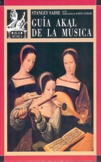 GUIA AKAL DE LA MUSICA | 9788446004240 | SADIE, STANLEY | Librería Castillón - Comprar libros online Aragón, Barbastro