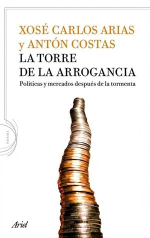 TORRE DE LA ARROGANCIA, LA | 9788434413917 | COSTAS, ANTÓN; ARIAS, XOSÉ CARLOS | Librería Castillón - Comprar libros online Aragón, Barbastro