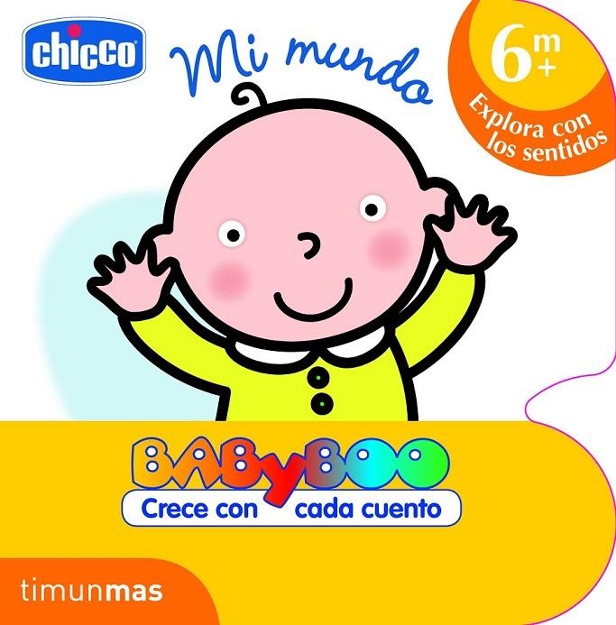 MI MUNDO - CHICCO +6 MESES EXPLORA CON LOS SENTIDOS | 9788408103080 | CHICCO | Librería Castillón - Comprar libros online Aragón, Barbastro