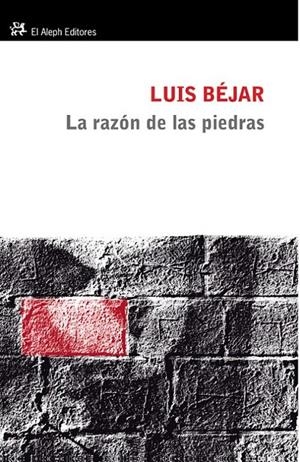RAZÓN DE LAS PIEDRAS, LA | 9788476699973 | BÉJAR, LUIS | Librería Castillón - Comprar libros online Aragón, Barbastro