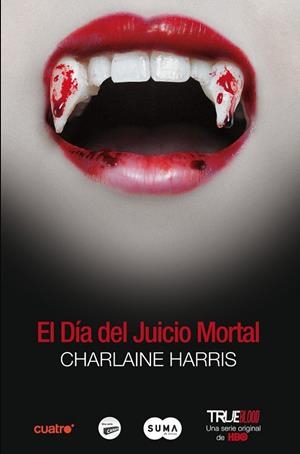 DÍA DEL JUICIO MORTAL, EL - TRUE BLOOD | 9788483652503 | HARRIS, CHARLAINE | Librería Castillón - Comprar libros online Aragón, Barbastro