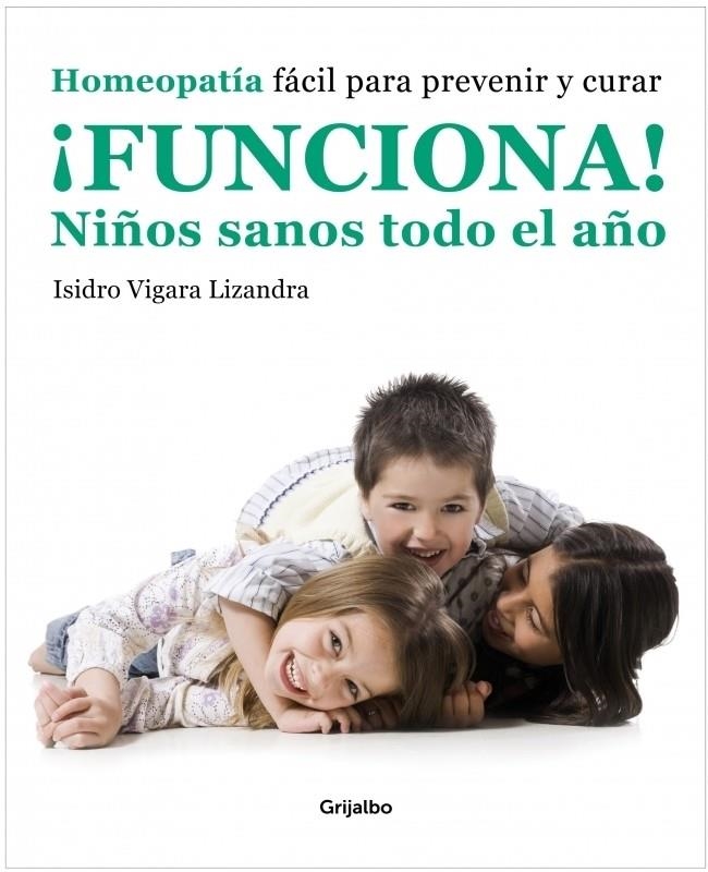 FUNCIONA! NIÑOS SANOS TODO EL AÑO | 9788425346415 | VIGARA, ISIDRO | Librería Castillón - Comprar libros online Aragón, Barbastro