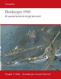 DUNKERQUE 1940 : EL EJÉRCITO BRITÁNICO ESCAPA DEL CERCO | 9788493918842 | C. DILDY, DOUGLAS | Librería Castillón - Comprar libros online Aragón, Barbastro