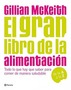 GRAN LIBRO DE LA ALIMENTACIÓN, EL | 9788408090526 | MCKEITH, GILLIAN | Librería Castillón - Comprar libros online Aragón, Barbastro