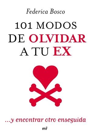 101 MODOS DE OLVIDAR A TU EX... Y ENCONTRAR OTRO ENSEGUIDA | 9788427037854 | BOSCO, FEDERICA | Librería Castillón - Comprar libros online Aragón, Barbastro