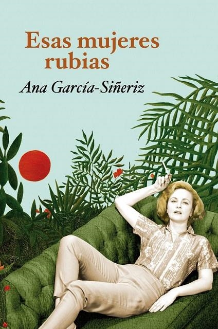 ESAS MUJERES RUBIAS - BOOKET | 9788408104223 | GARCÍA-SIÑERIZ, ANA | Librería Castillón - Comprar libros online Aragón, Barbastro
