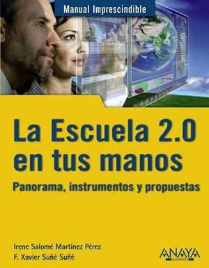ESCUELA 2.0 EN TUS MANOS, LA | 9788441529434 | MARTÍNEZ PÉREZ, IRENE SALOMÉ; SUÑÉ SUÑÉ, F. XAVIER | Librería Castillón - Comprar libros online Aragón, Barbastro