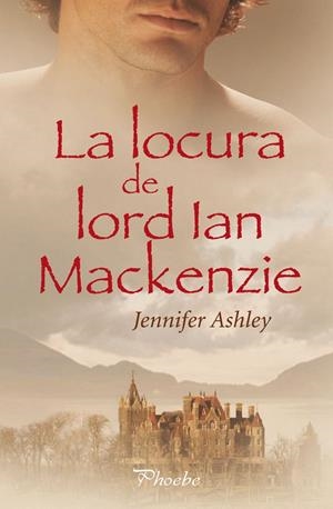LOCURA DE LORD IAN MACKENZIE, LA | 9788496952850 | ASHLEY, JENNIFER | Librería Castillón - Comprar libros online Aragón, Barbastro