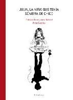 JULIA, LA NIÑA QUE TENÍA SOMBRA DE CHICO | 9788493835279 | BRUEL, CHRISTIAN; GALLAND, ANNE; BOZELLEC, ANNE | Librería Castillón - Comprar libros online Aragón, Barbastro