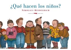QUÉ HACEN LOS NIÑOS? | 9788492412907 | HEIDELBACH, NIKOLAUS | Librería Castillón - Comprar libros online Aragón, Barbastro