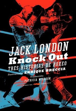 KNOCK OUT | 9788492412945 | LONDON, JACK; BRECCIA, ENRIQUE | Librería Castillón - Comprar libros online Aragón, Barbastro