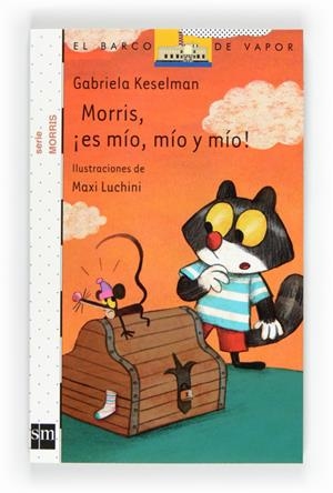 MORRIS,¡ES MIO, MIO Y MIO! - BVB MORRIS 8 | 9788467551167 | KESELMAN, GABRIELA | Librería Castillón - Comprar libros online Aragón, Barbastro