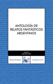 ANTOLOGIA RELATOS FANTÁSTICOS ARGENTINOS | 9788467021110 | HELIOS, JAIME (ED.) | Librería Castillón - Comprar libros online Aragón, Barbastro