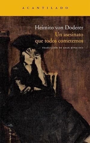 UN ASESINATO QUE TODOS COMETEMOS | 9788415277316 | VON DODERER, HEIMITO | Librería Castillón - Comprar libros online Aragón, Barbastro