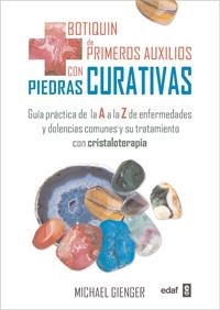 BOTIQUÍN DE PRIMEROS AUXILIOS CON PIEDRAS CURATIVAS | 9788441428393 | GIENGER, MICHAEL | Librería Castillón - Comprar libros online Aragón, Barbastro