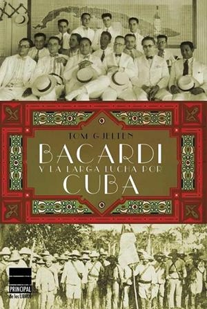 BARCADÍ Y LA LARGA LUCHA POR CUBA | 9788493859480 | GJELTEN, TOM | Librería Castillón - Comprar libros online Aragón, Barbastro
