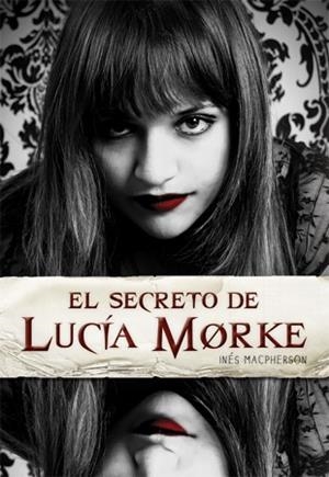 SECRETO DE LUCÍA MORKE, EL | 9788424638375 | MACPHERSON, INÉS | Librería Castillón - Comprar libros online Aragón, Barbastro