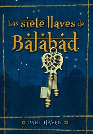 SIETE LLAVES DE BALABAD, LAS | 9788484417668 | HAVEN, PAUL | Librería Castillón - Comprar libros online Aragón, Barbastro