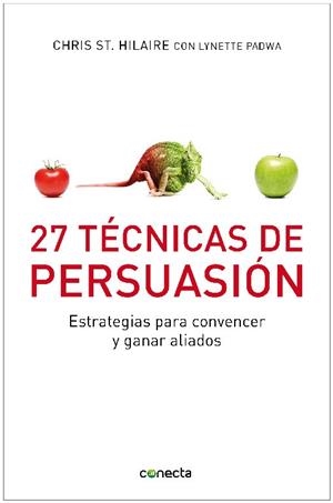 27 Técnicas de persuasión | 9788493869366 | Chris St. Hilaire | Librería Castillón - Comprar libros online Aragón, Barbastro