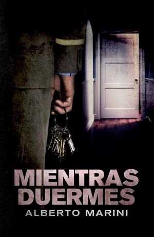 MIENTRAS DUERMES | 9788401339196 | MARINI, ALBERTO | Librería Castillón - Comprar libros online Aragón, Barbastro