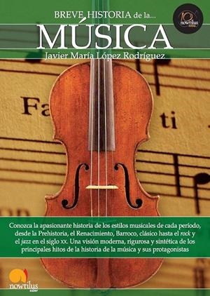 BREVE HISTORIA DE LA MÚSICA | 9788499672335 | LÓPEZ RODRÍGUEZ, JAVIER MARÍA | Librería Castillón - Comprar libros online Aragón, Barbastro