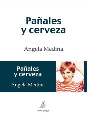 PAÑALES Y CERVEZA | 9788492719327 | MEDINA, ÁNGELA | Librería Castillón - Comprar libros online Aragón, Barbastro