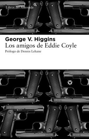 AMIGOS DE EDDIE COYLE, LOS | 9788492663446 | HIGGINS, GEORGE V. | Librería Castillón - Comprar libros online Aragón, Barbastro