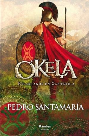 OKELA : ESPARTANOS EN CANTABRIA | 9788496952867 | SANTAMARÍA FERNÁNDEZ, PEDRO | Librería Castillón - Comprar libros online Aragón, Barbastro