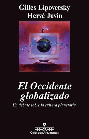 OCCIDENTE GLOBALIZADO, EL | 9788433963345 | LIPOVETSKY, GILLES; JUVIN, HERVÉ | Librería Castillón - Comprar libros online Aragón, Barbastro
