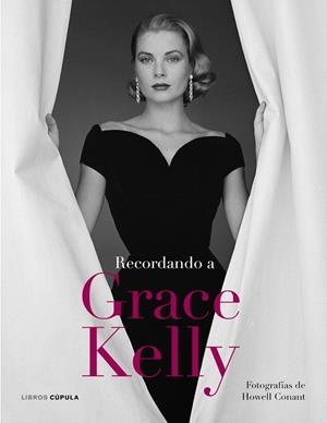 RECORDANDO A GRACE KELLY | 9788448068820 | CONANT, HOWELL (FOT.) | Librería Castillón - Comprar libros online Aragón, Barbastro