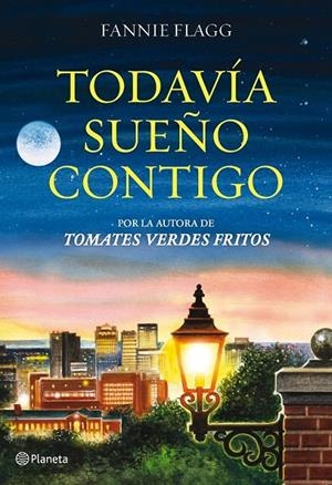 TODAVÍA SUEÑO CONTIGO | 9788408103912 | FLAGG, FANNIE | Librería Castillón - Comprar libros online Aragón, Barbastro