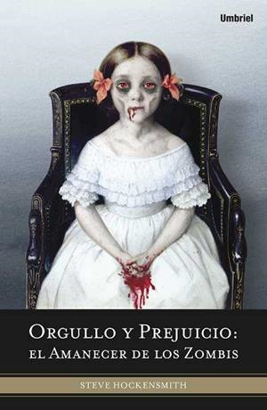 ORGULLO Y PREJUICIO : EL AMANECER DE LOS ZOMBIS | 9788492915019 | HOCKENSMITH, STEVE | Librería Castillón - Comprar libros online Aragón, Barbastro
