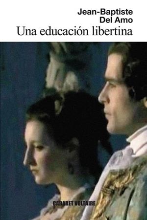 UNA EDUCACIÓN LIBERTINA | 9788493868949 | DEL AMO, JEAN-BAPTISTE | Librería Castillón - Comprar libros online Aragón, Barbastro